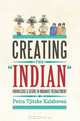 Creating "the Indian": Knowledge, Desire, and Play in Indianist Reenactment, Petra Tjitske Kalshoven 