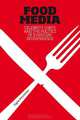 Food Media: Celebrity Chefs and the Politics of Everyday Interference, Signe Rousseau 