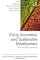 Crisis, Innovation and Sustainable Development: The Ecological Opportunity (Science, Innovation, Technology and Entrepreneurship series), Blandine Laperche, Nadine Levratto, Dmitri Uzunidis 