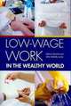 Low-Wage Work in the Wealthy World (Russell Sage Foundation Case Studies of Job Quality in Advanced Economics), 