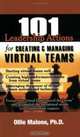 101 Leadership Actions For Creating And Managing Virtual Teams (101 Leadership Actions), Ollie Malone 