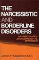 The Narcissistic and Borderline Disorders: An Integrated Developmental Approach, James F. Masterson 