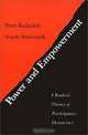 Power and Empowerment: A Radical Theory of Participatory Democracy, Peter Bachrach, Aryeh Botwinick 