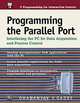 Programming the Parallel Port: Interfacing the PC for Data Acquisition & Process Control, Dhananjay V. Gadre 