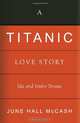 A Titanic Love Story: Ida and Isidor Straus, June Hall McCash 