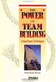 The Power of Team Building: Using Rope Techniques, Harrison Snow 