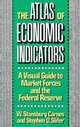 The Atlas of Economic Indicators: A Visual Guide to Market Forces, and the Federal Reserve, W. Stansbury Carnes, Stephen D. Slifer 