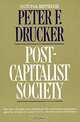 Post-Capitalist Society, Peter F. Drucker 