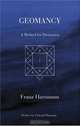 Geomancy: A Method for Divination, Franz Hartmann 