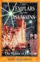 The Templars and the Assassins: The Militia of Heaven, James Wasserman 