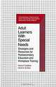 Adult Learners With Special Needs: Strategies and Resources for Postsecondary Education and Workplace Training, Nancy F. Gadbow, David A. Du Bois 
