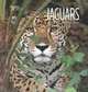 Jaguars (Living Wild), Melissa Gish 