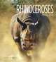 Rhinoceroses (Living Wild), Melissa Gish 