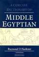 Concise Dictionary of Middle Egyptian (Egyptology: Griffith Institute), Raymond Faulkner 