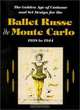 The Ballet Russe de Monte Carlo : The Golden Age of Costume and Set Design, Jack Anderson 