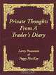 Private Thoughts from a Traders Diary, Larry Pesavento, Peggy Mackay 