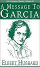 A Message to Garcia, Elbert Hubbard 