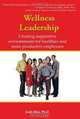 Wellness Leadership: Creating supportive environments for healthier and more productive employees, Ph.D., Judd Allen 