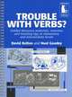 Trouble with Verbs?: Guided Discovery Materials, Exercises and Teaching Tips at Elementary and Intermediate Levels, David Bolton and Noel Goodey 