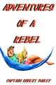 Adventures of a Rebel, Capt Robert Bailey 