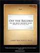 Off the Record-The New Music Business Guide and Workbook for the Digital World, Larry Edward Wacholtz 