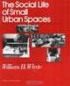The Social Life of Small Urban Spaces, William H. Whyte 