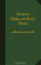 Hoodoo Herb and Root Magic: A Materia Magica of African-American Conjure, Catherine Yronwode 