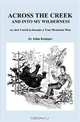 Across the Creek and into my Wildnerness, or, how I tried to become a True Mountain Man, John Dustin Kemper 