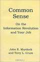 Common Sense on the Information Revolution and Your Job, John E. Murdock, Terry L. Crum 
