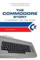 The Commodore Story: A Company on the Edge, Brian Bagnall 