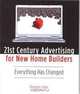 21st Century Advertising for New Home Builders, Preston John 