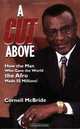 A Cut Above: How the Man Who Gave the World the Afro Made $$ Millions!, Cornell McBride 