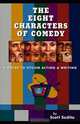The Eight Characters of Comedy: A Guide to Sitcom Acting And Writing, Scott Sedita 