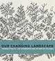Our Changing Landscape: Perspectives on and Interpretations of British Columbia, Sophie Brodovitch, Jennifer Cane, Darrin Martens 