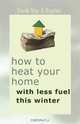 How to Heat Your Home With Less Fuel This Winter, 