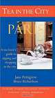 Tea in the City: Paris, Jane Pettigrew, Bruce Richardson 