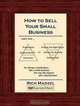 How to Sell Your Small Business, Rich Madzel 