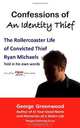 Confessions of an Identity Thief: The Rollercoaster Life of Convicted Thief Ryan Michaels, George Greenwood 
