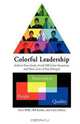 Colorful Leadership "Achieve Your Goals, Avoid Off-Color Situations,and Have a Lot of Fun Doing It", Steve Wille 