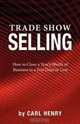 Trade Show Selling, Carl Henry 