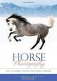 Horse Photography: The Dynamic Guide for Horse Lovers, Carol J. Walker 
