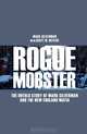 Rogue Mobster: The Untold Story of Mark Silverman and the New England Mafia, Mark Silverman, Scott M. Deitche 