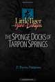 Little Tiger and the Year of the Dragon: The Sponge Docks of Tarpon Springs (Volume 2), D. Byron Patterson 