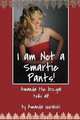 I am Not a Smartie Pants!, Amanda Guralski 