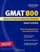 Kaplan GMAT 800: Advanced Prep for Advanced Students, Kaplan 