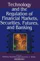 Technology and the Regulation of Financial Markets, Securities, Futures, and Banking, Anthony Saunders, Lawrence J. White 