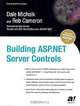 Building ASP.NET Server Controls, Dale Michalk, Rob Cameron 