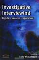 Investigative Interviewing: Rights, Research, Regulation, Edited by Tom Williamson 