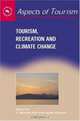 Tourism, Recreation, And Climate Change (Aspects of Tourism), 