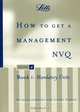 How to Get a Management NVQ: Level 4: Book 1: Mandatory Units, Richard Johnson and Cathy Parker 